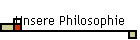 Unsere Philosophie